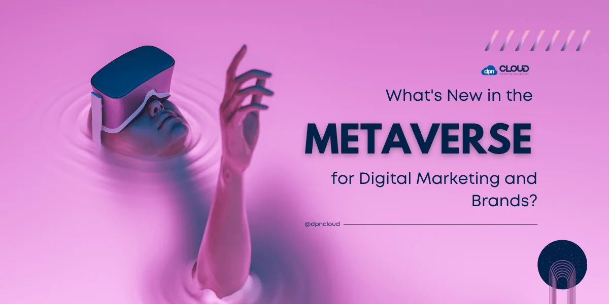 Metaverse for Digital Marketing and Brands